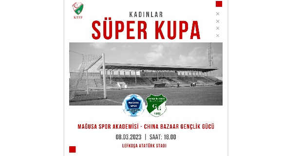 Kadınlar Süper Kupa finali Lefkoşa Atatürk Stadı'nda oynanacak