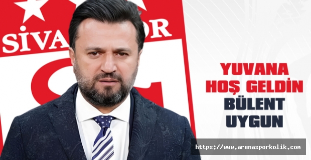 Sivasspor’da Bülent Uygun Dönemi..!