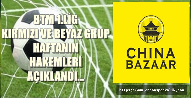 BTM 1.Lig 12.Hafta Hakemleri Açıklandı..!