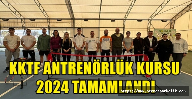 KKTF Antrenörlük Kursu 2024 Tamamlandı..!