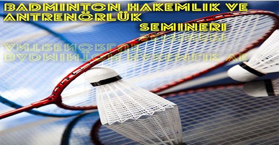 Badminton’da Seminer Zamanı..!