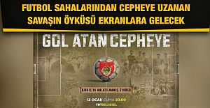 “Gol Atan Cepheye” Ekranlara Taşındı..!